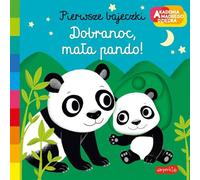 Pierwsze bajeczki Dobranoc mała pando! (AKADEMIA MĄDREGO DZIECKA)