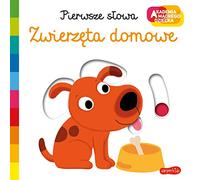 Pierwsze słowa Zwierzęta domowe (AKADEMIA MĄDREGO DZIECKA)