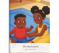 Pies Big Surprise: From Wobbly Steps to Giggles: A Beautiful Baby Milestone Story