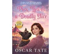 Pies, Lies & a Deadly Slice: Clara Cook Mystery Series : Clara is Framed for Murder