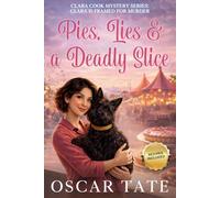 Pies, Lies & a Deadly Slice: Clara Cook Mystery Series : Clara is Framed for Murder