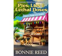 Pies, Lies & Lethal Doses: A Maggie Nelson Cozy Mystery