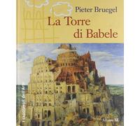 Pieter Bruegel. La Torre Di Babele [Italia]