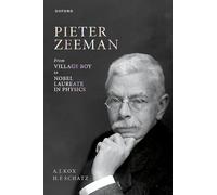 Pieter Zeeman: From Village Boy to Nobel Laureate in Physics