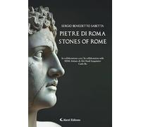 Pietre di Roma-Stones of Rome. Ediz. bilingue (Altre frontiere)