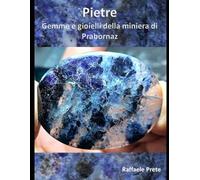 pietre: gemme e gioielli della miniera di Prabornaz