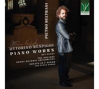 PIETRO BELTRANI - RESPIGHI: PIANO WORKS
