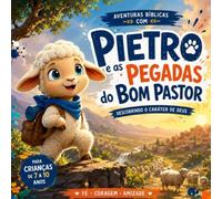 Pietro e as Pegadas do Bom Pastor: Descobrindo o caráter de Deus