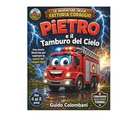 Pietro e il tamburo del cielo: Storia per superare la paura dei tuoni e dei rumori forti. (LE AVVENTURE DELLA FATTORIA CORAGGIO)