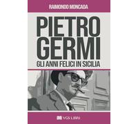 Pietro Germi. Gli anni felici in Sicilia. Ediz. ampliata