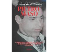PIETRO MASO: I Genitori, L’Eredità e Il Delitto che ha Incrinato l’Idea di Famiglia (Realmente Accaduto)