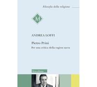 Pietro Prini. Per una critica della ragion sacra (Filosofia della religione)