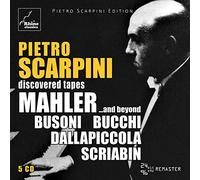 Pietro Scarpini discovered tapes, vol. 6 : Mahler, Scriabine, Busoni, Bucchi, Dallapicola.