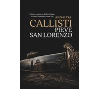 PIEVE SAN LORENZO: Ultimo romanzo della trilogia Io vedo il mondo come Ley