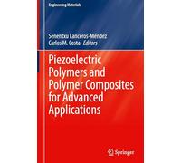 Piezoelectric Polymers and Polymer Composites for Advanced Applications (Engineering Materials)