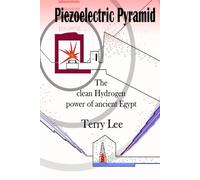 Piezoelectric Pyramid: The clean Hydrogen power of ancient Egypt