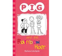 PIG and the Rainbow Hair