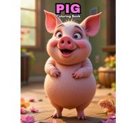 Pig Coloring Book: Fun & Easy Farm Animal Art for All Ages! (FARM ANIMALS COLORING BOOKS)