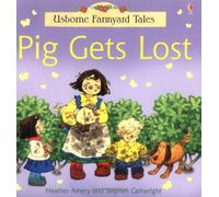 Pig Gets Lost (Farmyard Tales) – Usborne