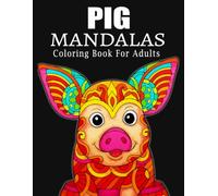 Pig Mandalas Coloring Book For Adults: 30 beautiful illustrations with Cute Pig for stress relief