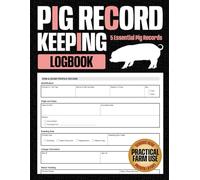 Pig Record Keeping Log Book: Track Sow Breeding, Farrowing, Piglet Growth, Health, and Farm Records for Small Farms, Homesteads, and Hog Owners (Farm & Livestock Records)