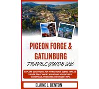 Pigeon Forge & Gatlinburg Travel Guide 2026: Explore Dollywood, Top Attractions, Scenic Trails & Drives, Great Smoky Mountains Adventures, Waterfalls, Itineraries, and Budget Tips