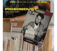 Pigeondust - Way Back When
