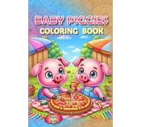 Piggies Coloring Book: - A Barnyard Full of Fun! (Piggies, pigs and piglets - barn yard piggy and his friends)