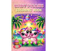 Piggies Coloring Book!: - A Barnyard Full of Fun! (Piggies, pigs and piglets - barn yard piggy and his friends)