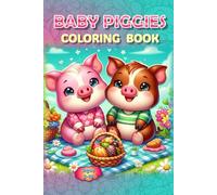 Piggies Coloring Book!: - A Barnyard Full of Fun! (Piggies, pigs and piglets - barn yard piggy and his friends)