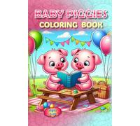 Piggies Coloring Book!: A Barnyard of Big Smiles & Bigger Ears! (Piggies, pigs and piglets - barn yard piggy and his friends)