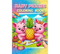 Piggies Coloring Book!: - A Curly-Tailed Adventure (Piggies, pigs and piglets - barn yard piggy and his friends)