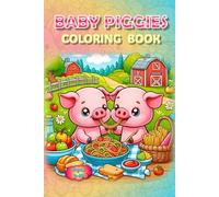 Piggies Coloring Book!: A Curly-Tailed Adventure (Piggies, pigs and piglets - barn yard piggy and his friends)
