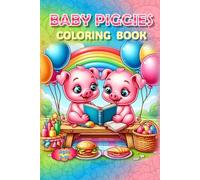 Piggies Coloring Book!: A Delightful Barnyard Adventure (Piggies, pigs and piglets - barn yard piggy and his friends)