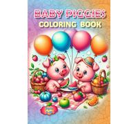 Piggies Coloring Book!: A Delightful Barnyard Adventure (Piggies, pigs and piglets - barn yard piggy and his friends)