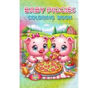Piggies Coloring Book!: A Hog-Wild Coloring Adventure! (Piggies, pigs and piglets - barn yard piggy and his friends)