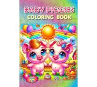 Piggies Coloring Book:: A Hog-Wild Coloring Adventure! (Piggies, pigs and piglets - barn yard piggy and his friends)