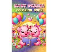 Piggies Coloring Book!: A Hog-Wild Coloring Adventure! (Piggies, pigs and piglets - barn yard piggy and his friends)