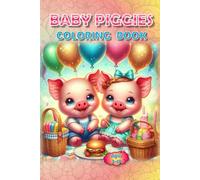 Piggies Coloring Book!: Piggies Galore! (Piggies, pigs and piglets - barn yard piggy and his friends)
