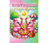 Piggies Coloring Book!: - Puddles, Pigtails & Playful Pages! (Piggies, pigs and piglets - barn yard piggy and his friends)