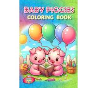 Piggies Coloring Book!: Snouts, Smiles & Scribbles! (Piggies, pigs and piglets - barn yard piggy and his friends)