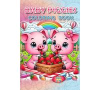 Piggies Coloring Book!: Where Oink Meets Ink! (Piggies, pigs and piglets - barn yard piggy and his friends)