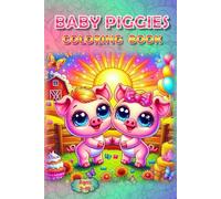 Piggies Coloring Book:: -- Where Oink Meets Ink! (Piggies, pigs and piglets - barn yard piggy and his friends)