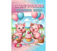 Piggies Coloring Book!: Where Oink Meets Ink! (Piggies, pigs and piglets - barn yard piggy and his friends)