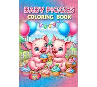 Piggies Coloring Book!: - Wholesome Coloring Fun! (Piggies, pigs and piglets - barn yard piggy and his friends)