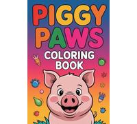 Piggy Paws Coloring Book: Charming and Easy Coloring Pages for Kids and Adults Who Love Pigs