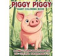 Piggy Piggy Giant Coloring Book: A Jumbo Coloring Book Packed with 100+ Cute Pigs. For Kids Aged 6-10.