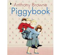 Piggybook: By Anthony Browne, one of the most celebrated picture book creators of our time, who has sold over 11 million books worldwide
