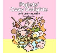 Piglets' Cozy Delights: Cute Coloring Book (Cozy Piglets)