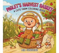Piglet's Harvest Basket - A Cute Fall Farm Coloring Book: Fun and Easy Fall Farm Coloring Book for Children